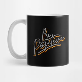 Be Positive Mug